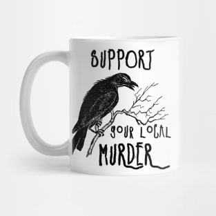 Support Your Local Murder (black) Mug